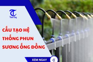 Cấu tạo hệ thống phun sương ống đồng