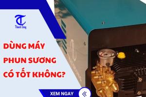 Dùng máy phun sương có tốt không?