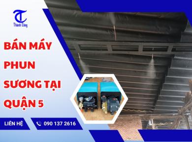 Bán máy phun sương tại Quận 5