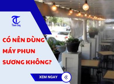 Có nên dùng máy phun sương không?