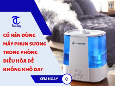 Có nên dùng máy phun sương trong phòng điều hòa để không khô da