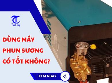 Dùng máy phun sương có tốt không?