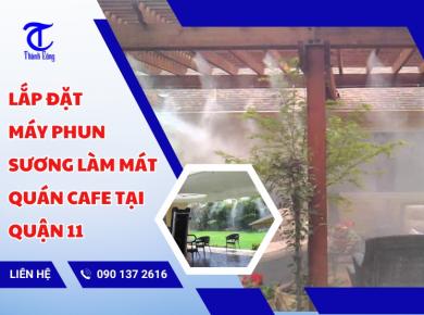 Lắp Đặt Máy Phun Sương Làm Mát Quán Cafe Tại Quận 11