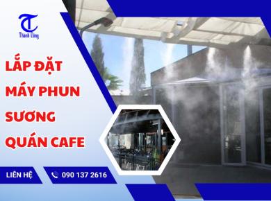 Lắp đặt máy phun sương quán cafe