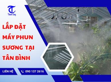 Lắp đặt máy phun sương tại Tân Bình