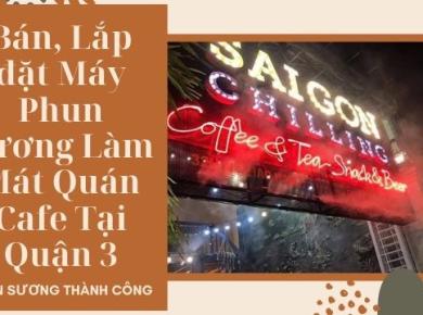 Lắp Đặt Máy Phun Sương Làm Mát Quán Cafe Tại Quận 3