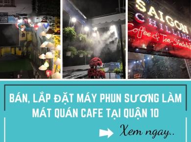 Lắp Đặt Máy Phun Sương Làm Mát Quán Cafe Tại Quận 10