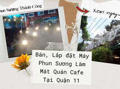 Lắp Đặt Máy Phun Sương Làm Mát Quán Cafe Tại Quận 11