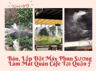 Lắp Đặt Máy Phun Sương Làm Mát Quán Cafe Tại Quận 7