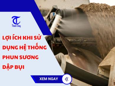 Lợi ích khi sử dụng hệ thống phun sương dập bụi