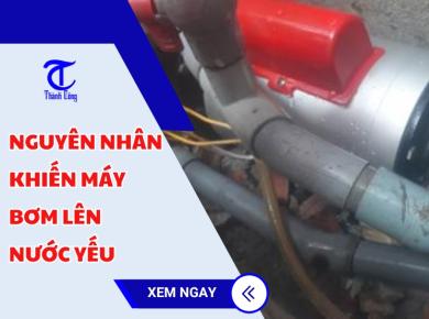 6 nguyên nhân máy bơm lên nước yếu