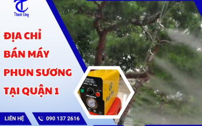 Địa chỉ bán máy phun sương tại Quận 1