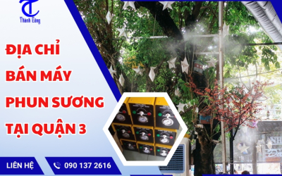 Địa chỉ bán máy phun sương tại Quận 3