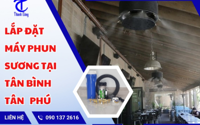 Lắp đặt máy phun sương tại Tân Bình Tân Phú