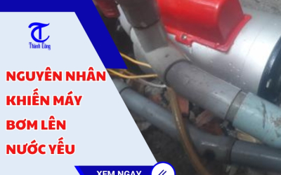 6 nguyên nhân máy bơm lên nước yếu