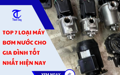 Top 7 loại máy bơm nước cho gia đình tốt nhất hiện nay