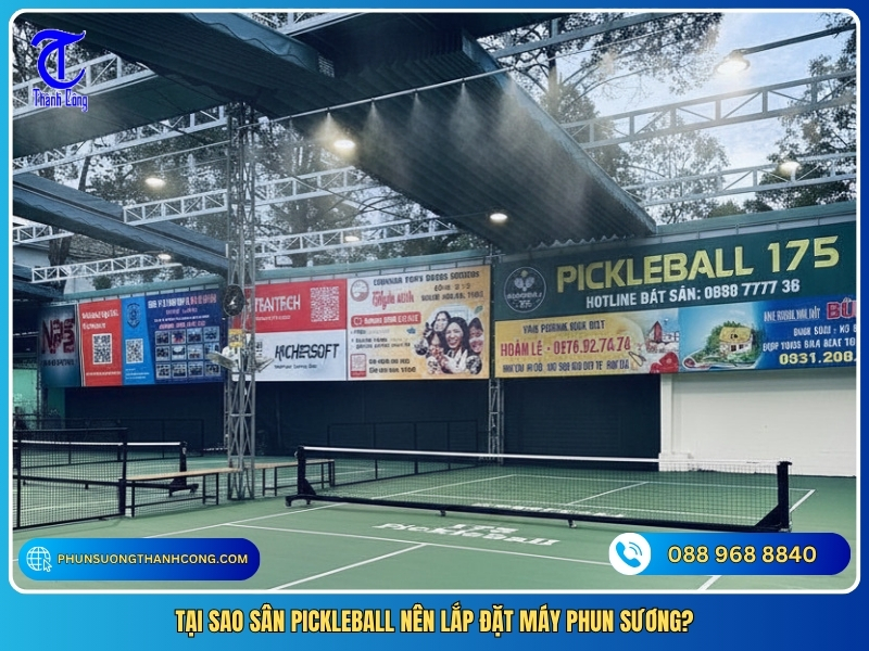 tai sao san pickleball nen lap dat may phun suong