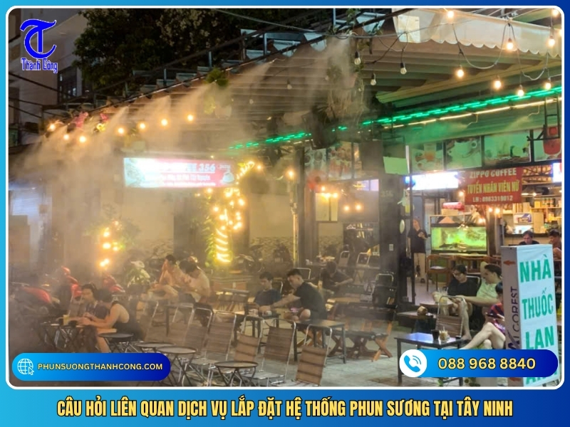 cau hoi lien quan dich vu lap he thong phun suong tai tay ninh