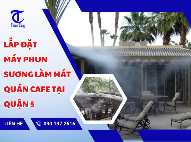 lap dat may phun suong lam mat quan cafe tai quan 5